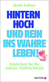 Karin Lohner – Hintern hoch und rein ins wahre Leben!