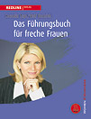 Das Führungsbuch für freche Frauen